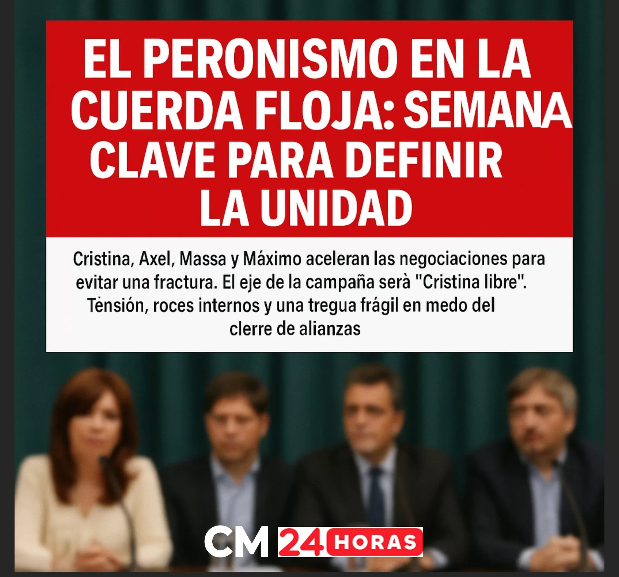 EL PERONISMO EN LA CUERDA FLOJA: SEMANA CLAVE PARA DEFINIR LA UNIDAD